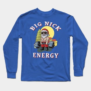 big nick energy funny gym Long Sleeve T-Shirt